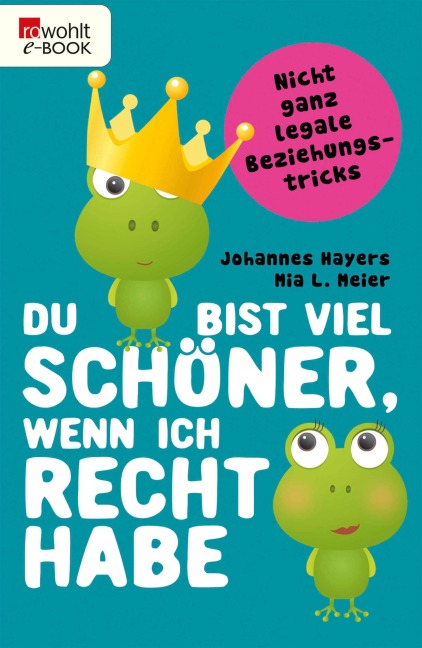 Du bist viel schöner, wenn ich recht habe - Johannes Hayers, Mia L. Meier