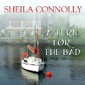 Cover-Bild zum Titel 'A Turn for the Bad Lib/E' von 'Sheila Connolly'