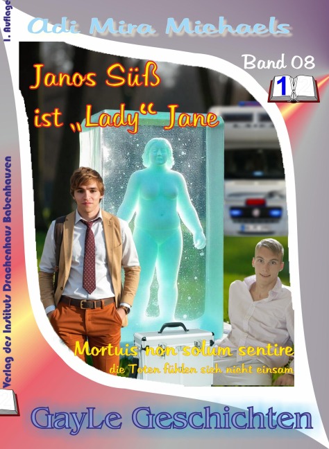 Janos Süß, Band 08: Mortuis non solum sentire -- Die Toten sind nicht mehr einsam - Adi Mira Michaels