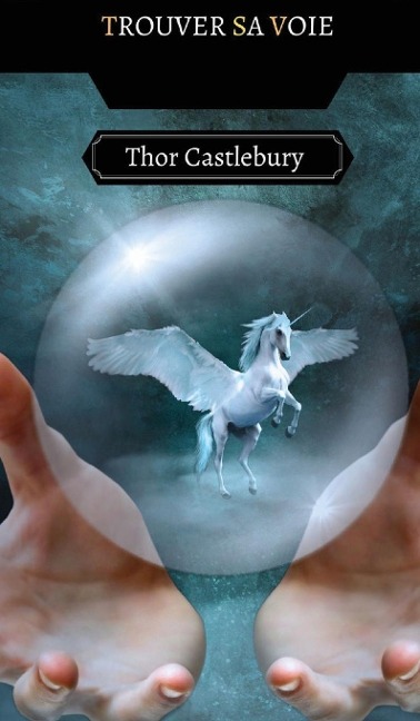 Trouver sa Voie - Thor Castlebury