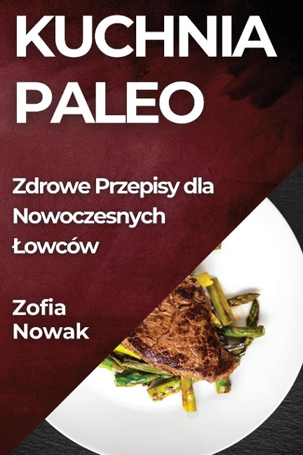 Kuchnia Paleo - Zofia Nowak