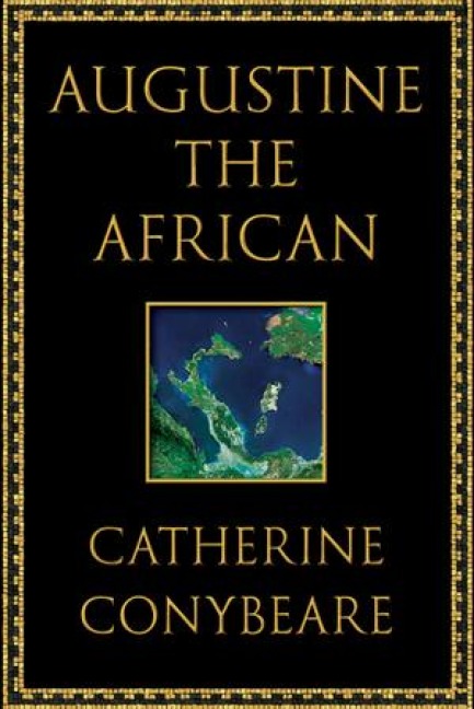 Augustine the African - Catherine Conybeare