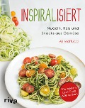 Cover-Bild zum Titel 'Inspiralisiert - Nudeln, Reis und Snacks aus Gemüse' von 'Ali Maffucci'