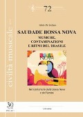 Cover-Bild zum Titel 'Saudade Bossa Nova. Musiche, contaminazioni e ritmi del Brasile' von 'Gildo De Stefano'