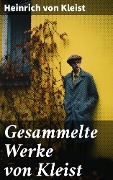Cover-Bild zum Titel 'Gesammelte Werke von Kleist' von 'Heinrich von Kleist'