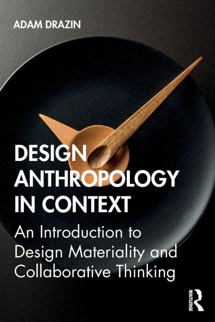 Design Anthropology in Context - Adam Drazin