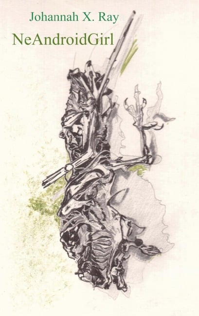 NeAndroidGirl - Johannah X. Ray