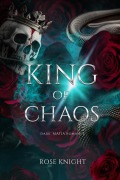 Cover-Bild zum Titel 'King of Chaos: Dark Mafia Romance (King of Hearts Duet, #1)' von 'Rose Knight'
