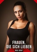 Cover-Bild zum Titel 'Frauen, die sich lieben' von 'Mia Graf'