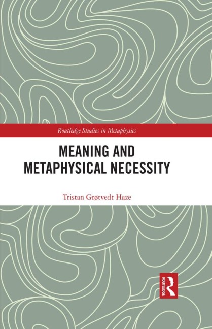 Meaning and Metaphysical Necessity - Tristan Grøtvedt Haze