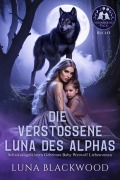 Cover-Bild zum Titel 'Die Verstoßene Luna des Alphas' von 'Luna Blackwood'