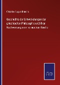Cover-Bild zum Titel 'Geschichte der Entwickelungen der griechischen Philosophie und ihrer Nachwirkungen im römischen Reiche' von 'Christian August Brandis'
