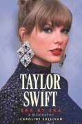 Cover-Bild zum Titel 'Taylor Swift: Era by Era' von 'Caroline Sullivan'
