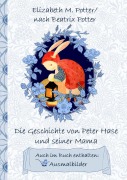 Die Geschichte von Peter Hase und seiner Mama (inklusive Ausmalbilder; deutsche Erstveröffentlichung!) - Elizabeth M. Potter, Beatrix Potter