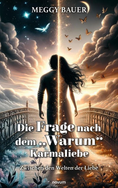 Die Frage nach dem "Warum" Karmaliebe - Meggy Bauer