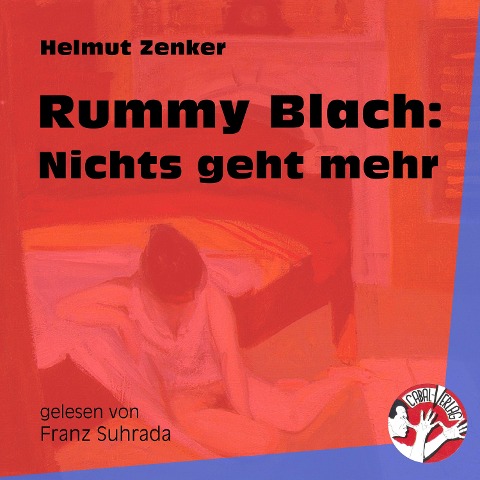 Rummy Blach: Nichts geht mehr - Helmut Zenker