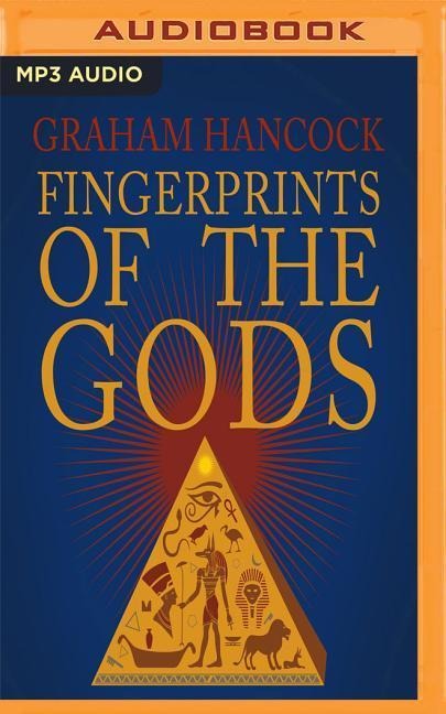 Fingerprints of the Gods: The Quest Continues - Graham Hancock