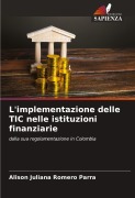 Cover-Bild zum Titel 'L'implementazione delle TIC nelle istituzioni finanziarie' von 'Alison Juliana Romero Parra'