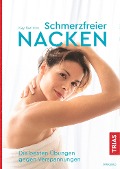 Schmerzfreier Nacken - Kay Bartrow