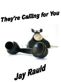 Cover-Bild zum Titel 'They're Calling for You' von 'Jay Rauld'