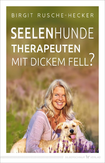Seelenhunde - Therapeuten mit dickem Fell? - Birgit Rusche-Hecker