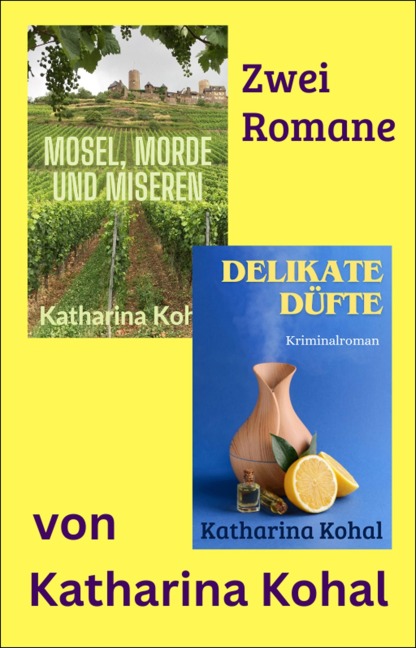 »Mosel, Morde und Miseren« und »Delikate Düfte« - Katharina Kohal