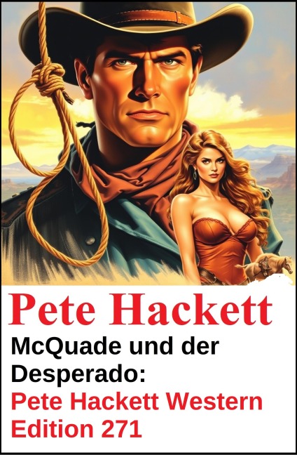 McQuade und der Desperado: Pete Hackett Western Edition 271 - Pete Hackett