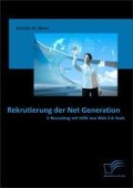 Cover-Bild zum Titel 'Rekrutierung der Net Generation: E-Recruiting mit Hilfe von Web 2.0-Tools' von 'Daniela M. Weise'