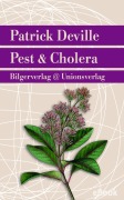 Cover-Bild zum Titel 'Pest & Cholera' von 'Patrick Deville'