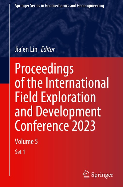 Proceedings of the International Field Exploration and Development Conference 2023 - 