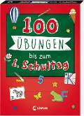 100 Übungen bis zum ersten Schultag - 