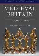Cover-Bild zum Titel 'Medieval Britain, c.1000-1500' von 'David Crouch'