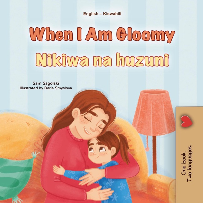 When I Am Gloomy Nikiwa na huzuni (English Swahili Bilingual Collection) - Sam Sagolski, Kidkiddos Books