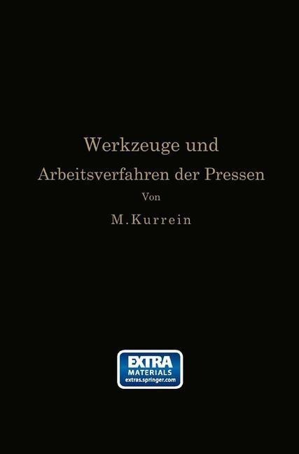 Die Werkzeuge und Arbeitsverfahren der Pressen - Max Kurrein, Joseph Vincent Woodworth