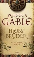 Hiobs Brüder - Rebecca Gablé