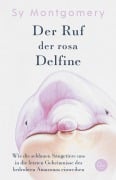 Cover-Bild zum Titel 'Der Ruf der rosa Delfine' von 'Sy Montgomery'