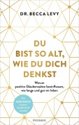 Cover-Bild zum Titel 'Du bist so alt, wie du dich denkst' von 'Rebecca Levy'