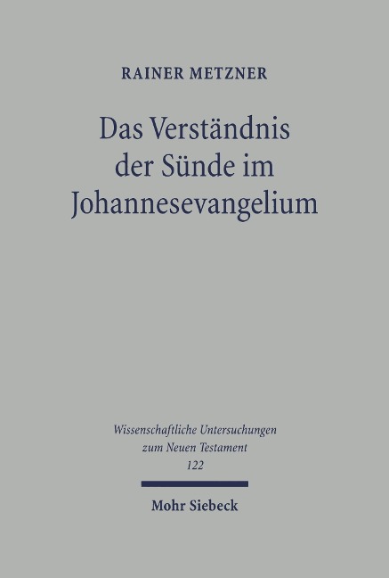 Das Verständnis der Sünde im Johannesevangelium - Rainer Metzner