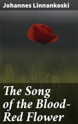 Cover-Bild zum Titel 'The Song of the Blood-Red Flower' von 'Johannes Linnankoski'
