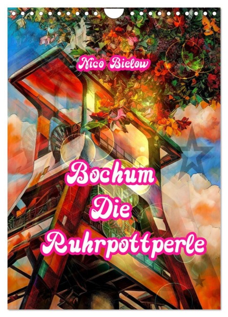 Bochum Die Ruhrpottperle (Wandkalender 2026 DIN A4 hoch), CALVENDO Monatskalender - Nico Bielow