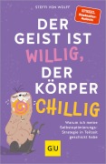Cover-Bild zum Titel 'Der Geist ist willig, der Körper chillig' von 'Steffi von Wolff'