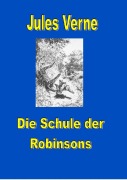 Cover-Bild zum Titel 'Schule der Robinsons' von 'Jules Verne'