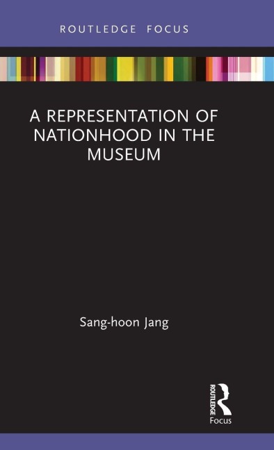 A Representation of Nationhood in the Museum - Sang-Hoon Jang