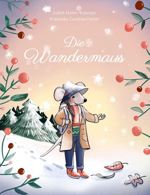 Die Wandermaus - Judith Huber-Katamay, Franziska Carolina Oerter
