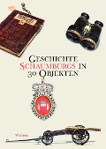 Cover-Bild zum Titel 'Geschichte Schaumburgs in 30 Objekten' von ''