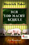 Cover-Bild zum Titel 'Der Tod macht Schule' von 'Dietrich Faber'