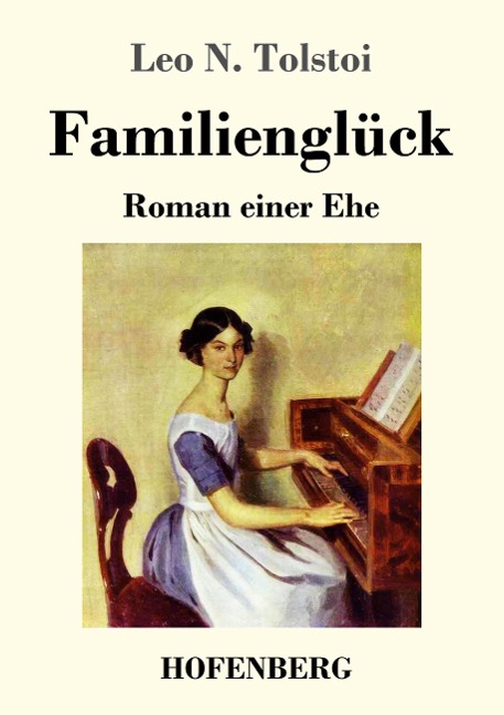 Familienglück - Leo N. Tolstoi