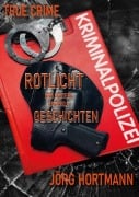Cover-Bild zum Titel 'Rotlicht und weitere skurrile Geschichten' von 'Jörg Hortmann'