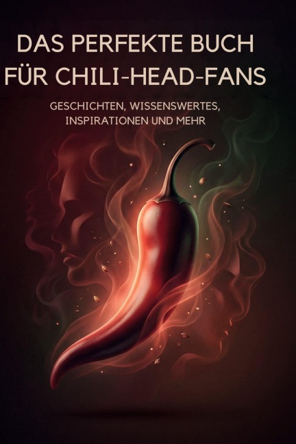 Das perfekte Buch für Chili-Head-Fans - Sarah Hofmann