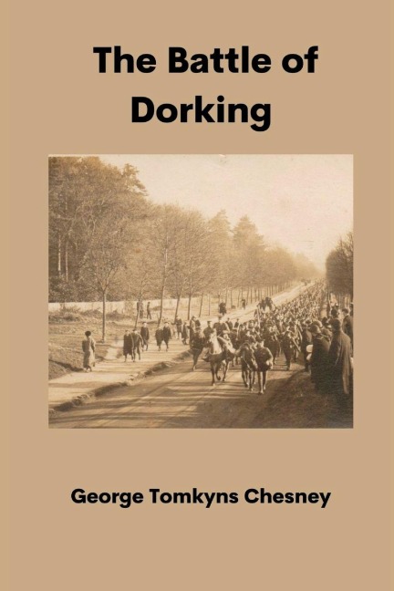 The Battle of Dorking - George Tomkyns Chesney